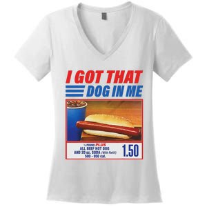 Funny I Got That Dog In Me Funny Hotdog Meme Viral Quote Women's V-Neck T-Shirt