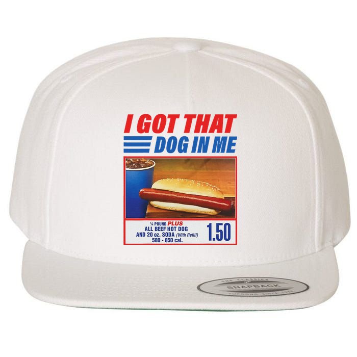 Funny I Got That Dog In Me Funny Hotdog Meme Viral Quote Wool Snapback Cap