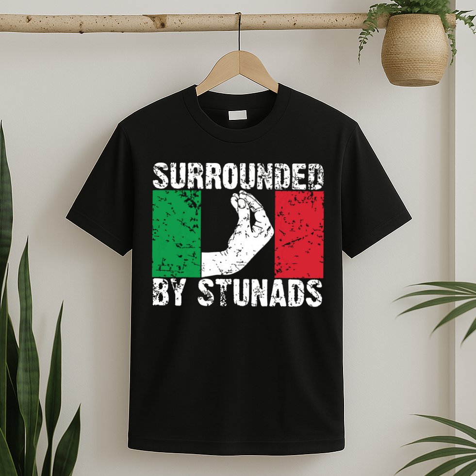 Funny Italian Gift For Men Women Cool Surrounded By Stunads T-Shirt