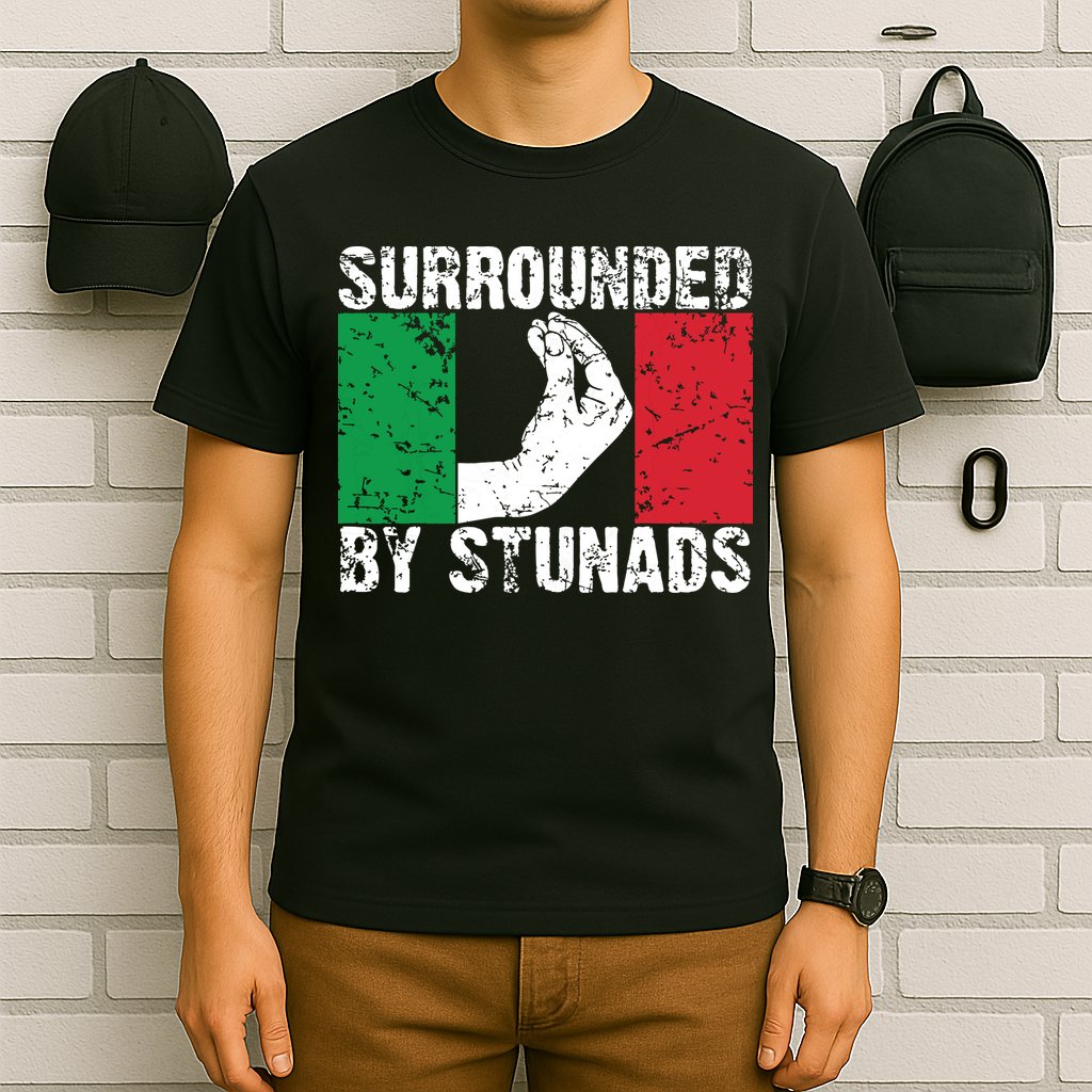 Funny Italian Gift For Men Women Cool Surrounded By Stunads T-Shirt