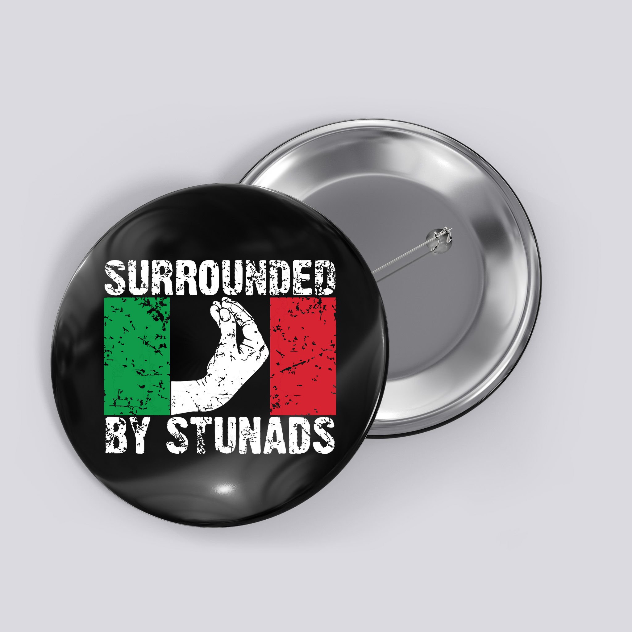 Funny Italian Gift For Men Women Cool Surrounded By Stunads Button