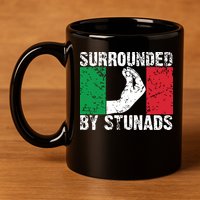 Funny Italian Gift For Men Women Cool Surrounded By Stunads 11oz C Handle Ceramic Mug