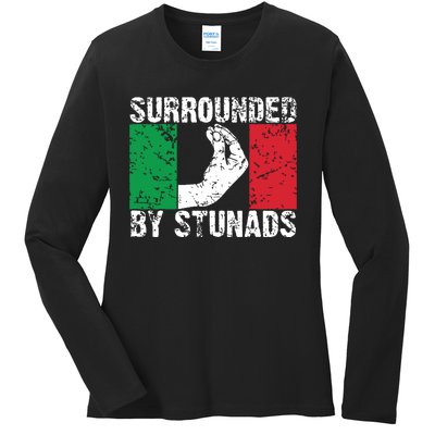 Funny Italian Gift For Men Women Cool Surrounded By Stunads Ladies Long Sleeve Shirt