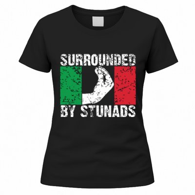 Funny Italian Gift For Men Women Cool Surrounded By Stunads Women's T-Shirt