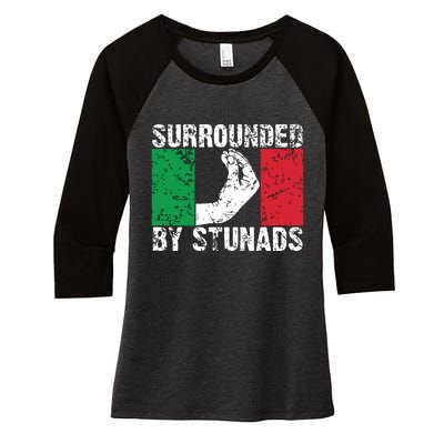 Funny Italian Gift For Men Women Cool Surrounded By Stunads Women's Tri-Blend 3/4-Sleeve Raglan Shirt