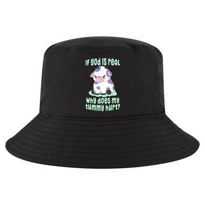 Funny If God Is Real Why Does My Tummy Hurt Sad Cow Cool Comfort Performance Bucket Hat