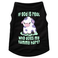 Funny If God Is Real Why Does My Tummy Hurt Sad Cow Doggie Tank