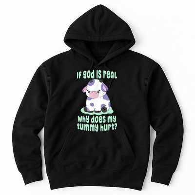 Funny If God Is Real Why Does My Tummy Hurt Sad Cow Hoodie