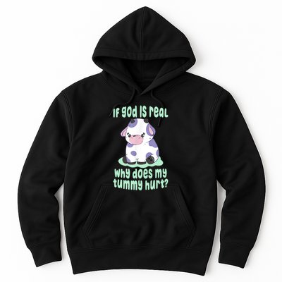 Funny If God Is Real Why Does My Tummy Hurt Sad Cow Hoodie