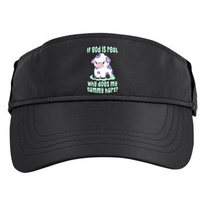 Funny If God Is Real Why Does My Tummy Hurt Sad Cow Adult Drive Performance Visor