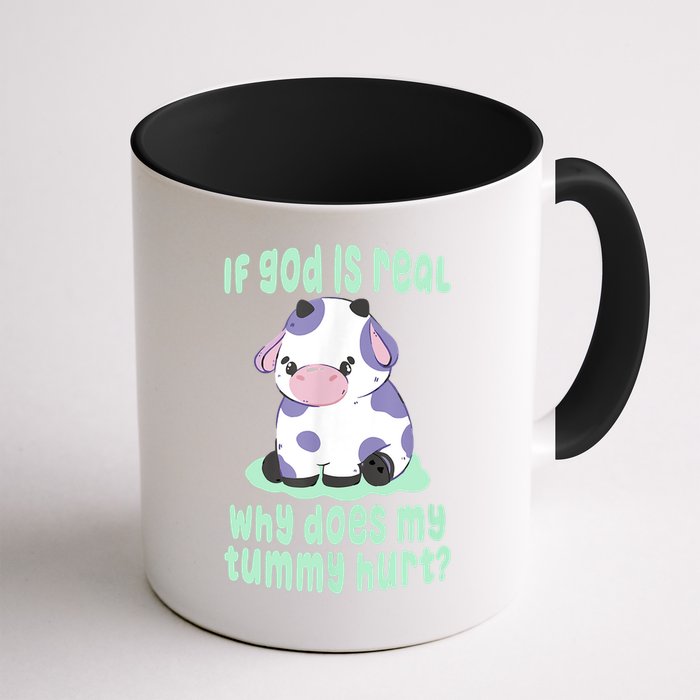 Funny If God Is Real Why Does My Tummy Hurt Sad Cow Mug