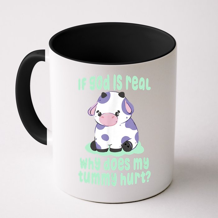 Funny If God Is Real Why Does My Tummy Hurt Sad Cow Mug