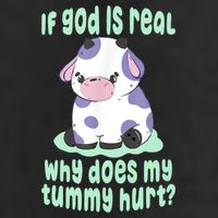 Funny If God Is Real Why Does My Tummy Hurt Sad Cow 11oz C Handle Ceramic Mug