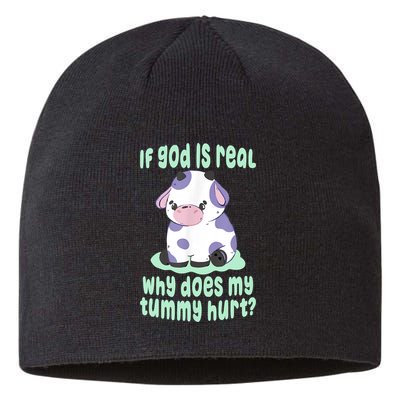 Funny If God Is Real Why Does My Tummy Hurt Sad Cow Sustainable Beanie
