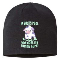 Funny If God Is Real Why Does My Tummy Hurt Sad Cow Sustainable Beanie