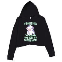 Funny If God Is Real Why Does My Tummy Hurt Sad Cow Crop Fleece Hoodie