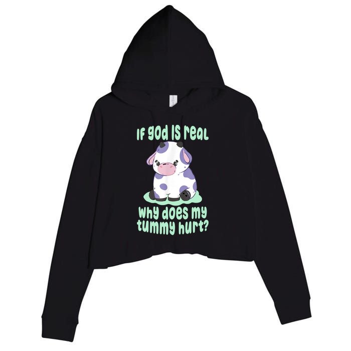 Funny If God Is Real Why Does My Tummy Hurt Sad Cow Crop Fleece Hoodie