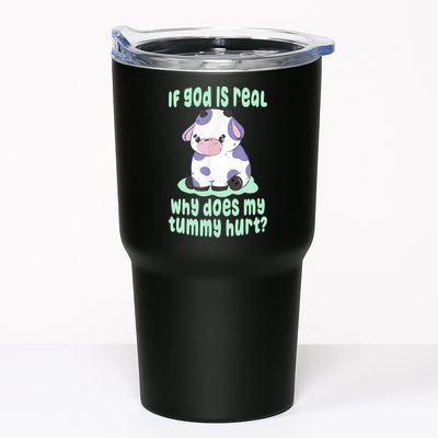 Funny If God Is Real Why Does My Tummy Hurt Sad Cow Tumbler