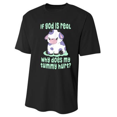 Funny If God Is Real Why Does My Tummy Hurt Sad Cow Performance Sprint T-Shirt