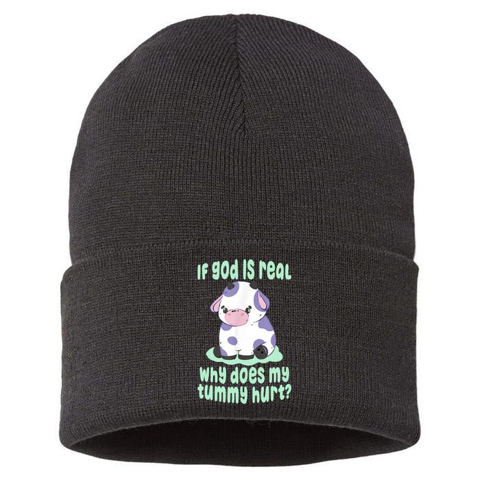 Funny If God Is Real Why Does My Tummy Hurt Sad Cow Sustainable Knit Beanie