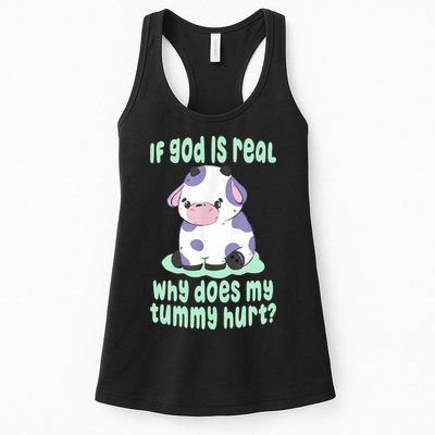 Funny If God Is Real Why Does My Tummy Hurt Sad Cow Womens Tank Top
