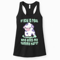 Funny If God Is Real Why Does My Tummy Hurt Sad Cow Womens Tank Top