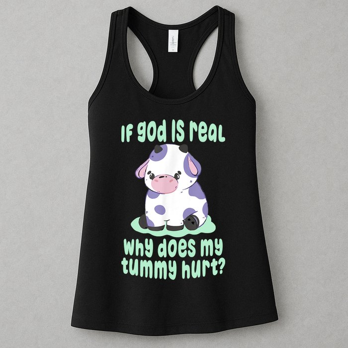 Funny If God Is Real Why Does My Tummy Hurt Sad Cow Womens Tank Top