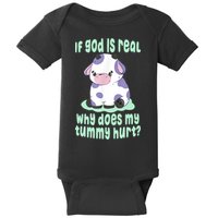 Funny If God Is Real Why Does My Tummy Hurt Sad Cow Baby Bodysuit