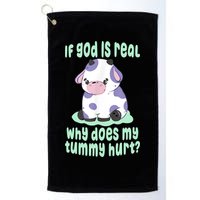 Funny If God Is Real Why Does My Tummy Hurt Sad Cow Golf Towel