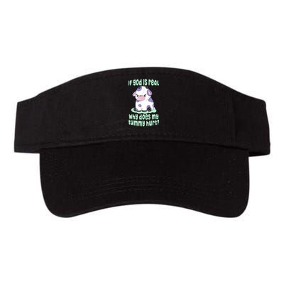 Funny If God Is Real Why Does My Tummy Hurt Sad Cow Visor