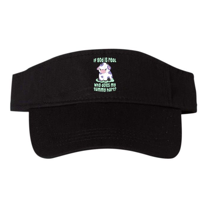 Funny If God Is Real Why Does My Tummy Hurt Sad Cow Visor