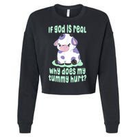 Funny If God Is Real Why Does My Tummy Hurt Sad Cow Cropped Pullover Crew