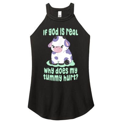 Funny If God Is Real Why Does My Tummy Hurt Sad Cow Women's Perfect Tri Rocker Tank