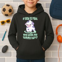 Funny If God Is Real Why Does My Tummy Hurt Sad Cow Kids Hoodie