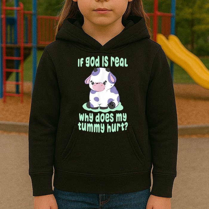 Funny If God Is Real Why Does My Tummy Hurt Sad Cow Kids Hoodie