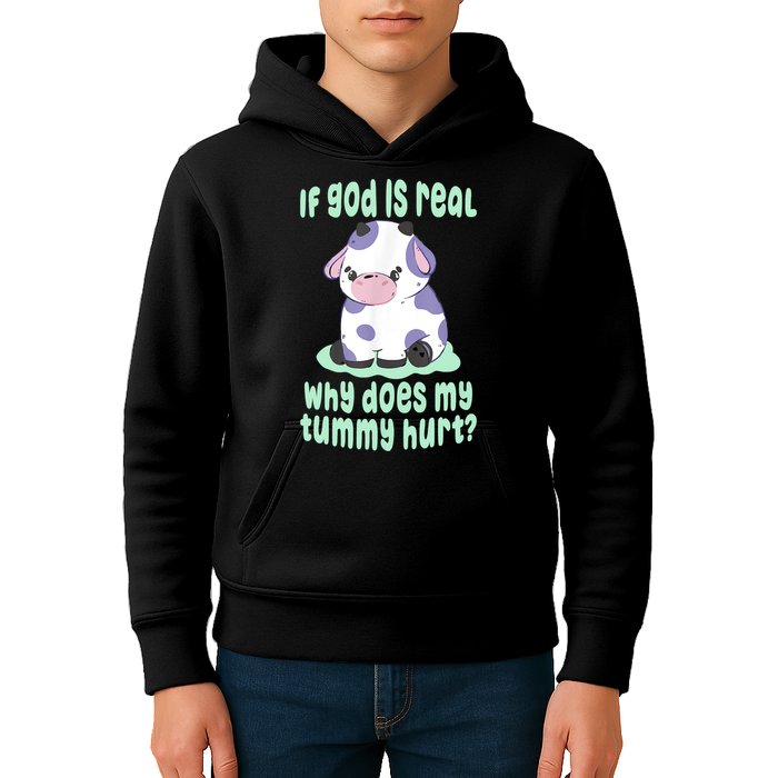Funny If God Is Real Why Does My Tummy Hurt Sad Cow Kids Hoodie