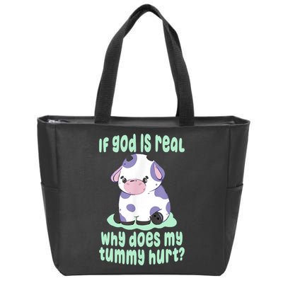 Funny If God Is Real Why Does My Tummy Hurt Sad Cow Zip Tote Bag