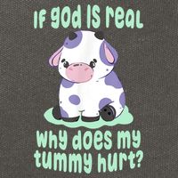 Funny If God Is Real Why Does My Tummy Hurt Sad Cow Cotton Canvas Backpack