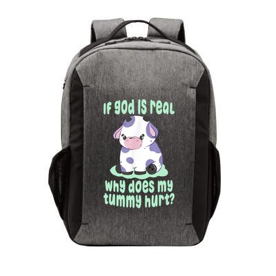 Funny If God Is Real Why Does My Tummy Hurt Sad Cow Vector Backpack