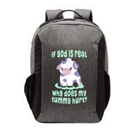 Funny If God Is Real Why Does My Tummy Hurt Sad Cow Vector Backpack