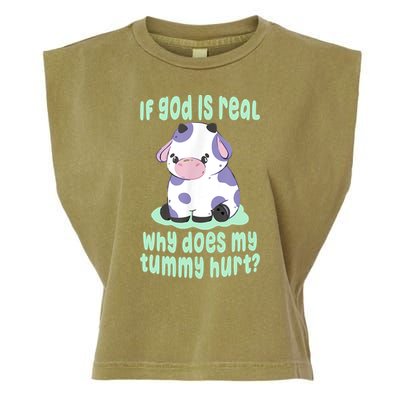Funny If God Is Real Why Does My Tummy Hurt Sad Cow Garment-Dyed Women's Muscle Tee