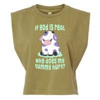 Funny If God Is Real Why Does My Tummy Hurt Sad Cow Garment-Dyed Women's Muscle Tee