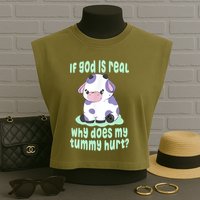 Funny If God Is Real Why Does My Tummy Hurt Sad Cow Garment-Dyed Women's Muscle Tee