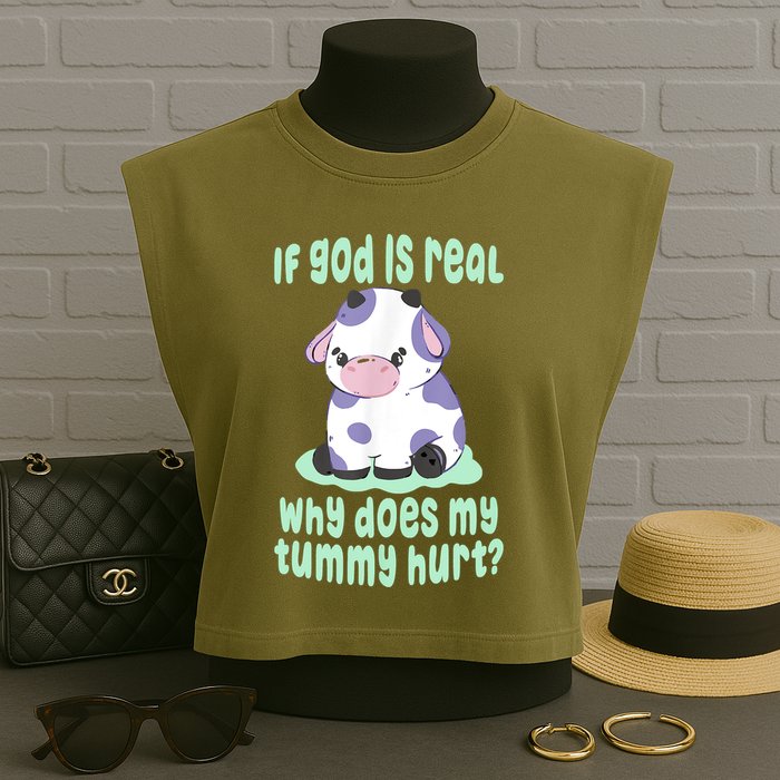 Funny If God Is Real Why Does My Tummy Hurt Sad Cow Garment-Dyed Women's Muscle Tee