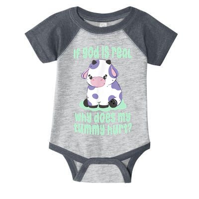 Funny If God Is Real Why Does My Tummy Hurt Sad Cow Infant Baby Jersey Bodysuit