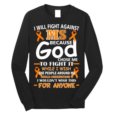 Fight Against MS Awareness Multiple Sclerosis Quote Long Sleeve Shirt