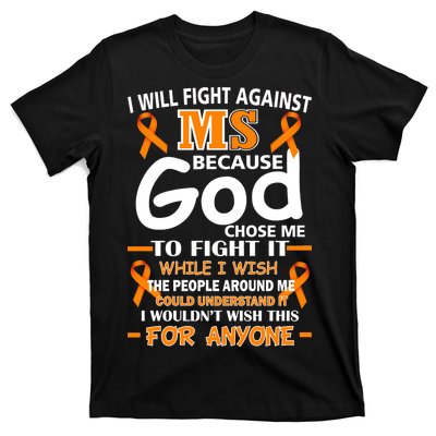 Fight Against MS Awareness Multiple Sclerosis Quote T-Shirt