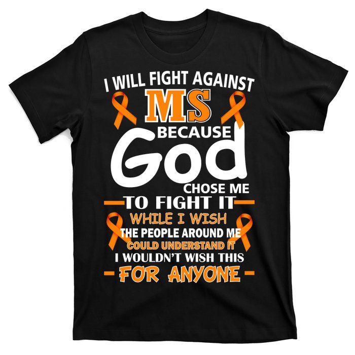 Fight Against MS Awareness Multiple Sclerosis Quote T-Shirt