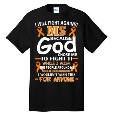 Fight Against MS Awareness Multiple Sclerosis Quote Tall T-Shirt