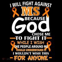 Fight Against MS Awareness Multiple Sclerosis Quote Tall T-Shirt